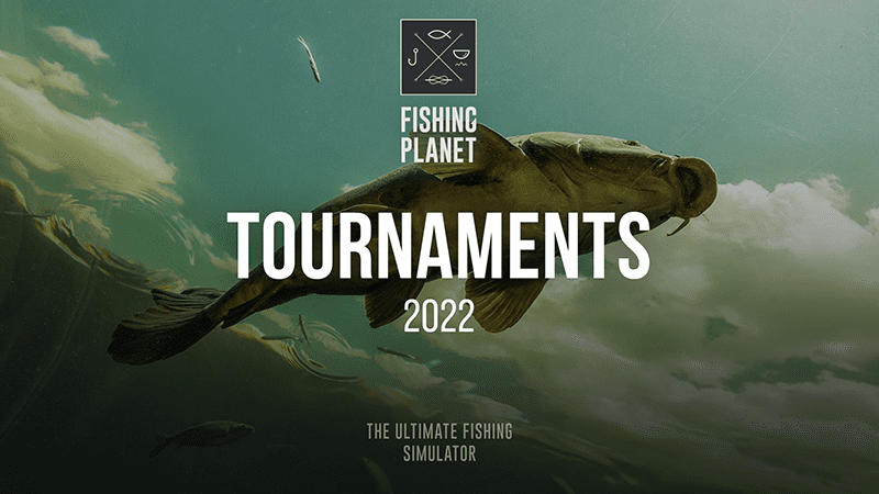 Fishing Planet Tournaments 2022